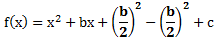 f(x)=x^2+bx+(b/2)^2-(b/2)^2+c