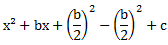 x²+bx+(b/2)^2-(b/2)^2+c