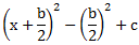 (x+b/2)^2-(b/2)^2+c