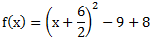 f(x)=(x+6/2)^2-9+8