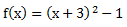 f(x)=(x+3)^2-1