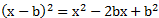 (x-b)^2=x^2-2bx+b^2