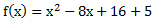 f(x)=x^2-8x+16+5