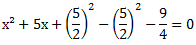 x²+5x+(5/2)^2-(5/2)^2-9/4=0