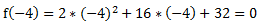 f(-4)=〖2*(-4)〗^2+16*(-4)+32=0