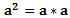 a^2=a*a