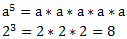 a^5=a*a*a*a*a 2^3=2*2*2=8