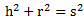 h^2+r^2=s^2