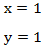 x=1 y=1